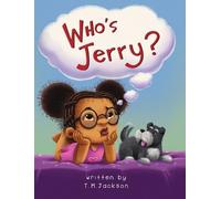 T. M. Jackson Kiea Dixon Who's Jerry?: The Seen and Not Heard (Tascabile)