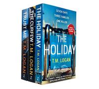 T M Logan Collection 3 Books Set (The Holiday, The Curfew, Trust Me)