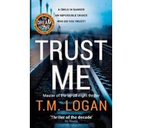 T.M. Logan Trust Me (Tascabile)