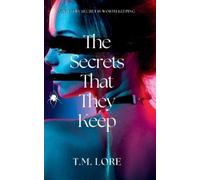 T M Lore The Secrets That They Keep (Tascabile) Alyx Beck