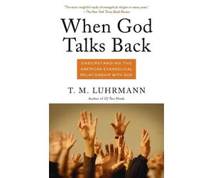 T.M. Luhrmann When God Talks Back (Tascabile)