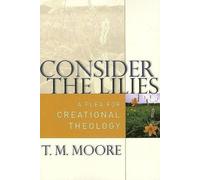 T. M. Moore Consider the Lilies (Tascabile)