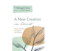 T Michael Christ A New Creation in Christ (Copertina rigida)