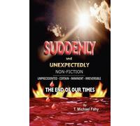 T Michael Fahy Suddenly and UnexpectedlyNon-Fiction The End of (Tascabile)