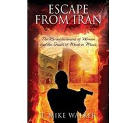 T Mike Walker Escape From Iran (Tascabile)