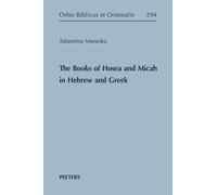 T. Muraoka The Books of Hosea and Micah in Hebrew and Greek (Copertina rigida)