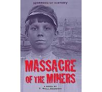 T. Neill Anderson Horrors of History: Massacre of the Miners (Copertina rigida)