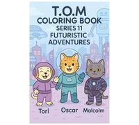 T.O.M Coloring Book Series 11: Futuristic Adventures