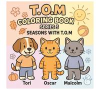 T.O.M Coloring Book Series 5: Seasons with T.O.M
