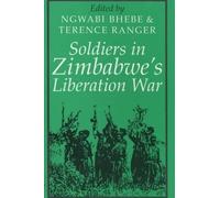 T O Ranger Soldiers in Zimbabwe's Liberation War (Tascabile)