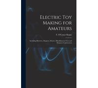 T O'Conor 1851-1940 Sloane Electric toy Making for Amateurs (Copertina rigida)