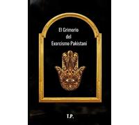 T P El Grimorio del Exorcismo Pakistaní (Tascabile)
