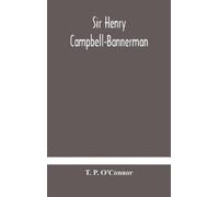 T P O'Connor Sir Henry Campbell-Bannerman (Copertina rigida)