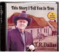 T.R.Dallas - This Story I Tell You Is True