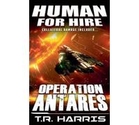 T R Harris Human for Hire (9) - Operation Antares (Tascabile) Human for Hire