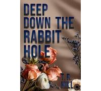 T R Hill Deep Down the Rabbit Hole (Tascabile)