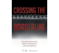 T R Lilly Crossing the Borderline (Tascabile)