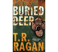 T.R. Ragan Buried Deep (Tascabile) Jessie Cole