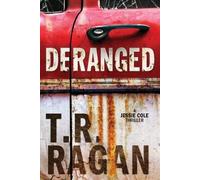 T.R. Ragan Deranged (Tascabile) Jessie Cole