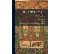 T R Roberts The Proverbs of Wales (Tascabile)