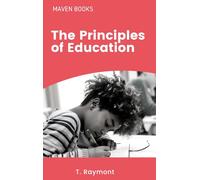 T Raymont M a The Principles of Education (Book)