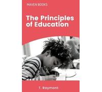 T Raymont M a The Principles of Education (Copertina rigida)