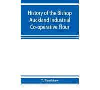 T Readshaw History of the Bishop Auckland Industrial Co-operative Fl (Tascabile)