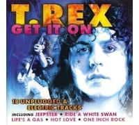 T. Rex And Marc Bolan - Get It On: 18 Unplugged & Electric Tracks - Cd