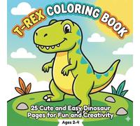 T-Rex Coloring Book: 5 Simple and Cute Dinosaur Illustrations for Toddlers and Kids Ages 2-4 | Bold Outlines and Large Coloring Spaces for Early Creativity