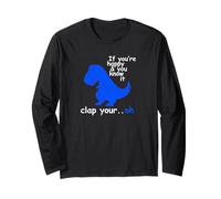 T Rex If You're Happy And You Know It - Dinosaur T-Rex Maglia a Manica