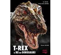 T-REX. IL RE DEI DINOSAURI. EDIZ. ILLUSTRATA - YANG YANG - Nuinui