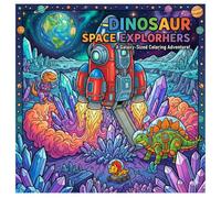 T-Rex & The Crystal Moon: A Galactic Dinosaur Odyssey: An Intricate Space Adventure Coloring Book Featuring a Prehistoric Crew