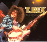 T.Rex - The Singles: a'S & B'S