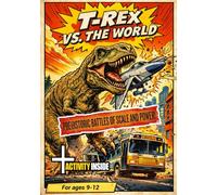 T-Rex vs. The World: Prehistoric Battles of Scale and Power!