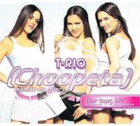 T-Rio - Mamae Eu Puero (Choopeta)