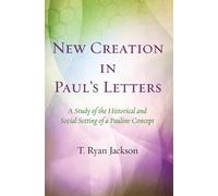 T Ryan Jackson New Creation in Paul's Letters (Tascabile)