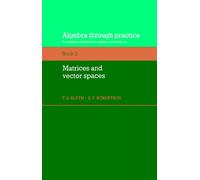 T. S. Blyth Algebra Through Practice: Volume 2, Matrices and Vector (Tascabile)