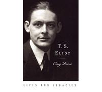 Craig Raine T. S. Eliot (Copertina rigida) Lives and Legacies