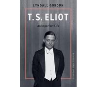 T.s. Eliot: An Imperfect Life