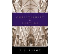 T S Eliot Christianity and Culture (Tascabile)