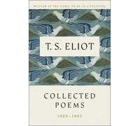 T. S. Eliot Collected Poems: 1909-1962 (Tascabile)