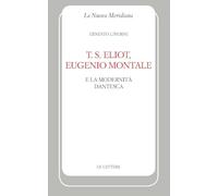 T. S. Eliot, Eugenio Montale e la modernità dantesca