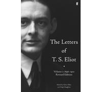 T. S. Eliot The Letters of T. S. Eliot Volume 1: 1898-1922 (Copertina rigida)