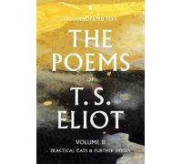 T. S. Eliot The Poems of T. S. Eliot Volume II (Tascabile)