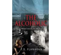 T S Flanagan The Alcoholic (Tascabile)