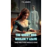 T S James The Ghost Who Wouldn't Leave (Tascabile)