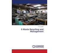 T S Jayanthi E-Waste Recycling and Management (Tascabile)