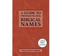 T.S.K. Scott-Cr A Guide to Pronouncing Biblical Names (Large Print E (Tascabile)