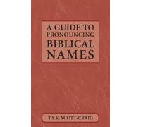 T.S.K. Scott-Craig A Guide to Pronouncing Biblical Names (Tascabile)