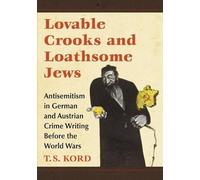 T.S. Kord Lovable Crooks and Loathsome Jews (Tascabile)